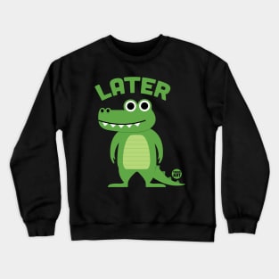 LATER GATOR Crewneck Sweatshirt